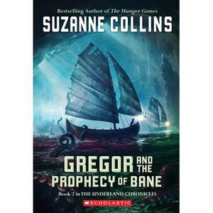 Gregor and the Prophecy of Bane -- Suzanne Collins